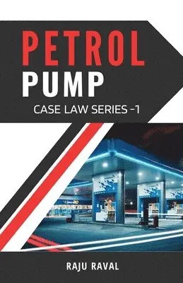 Raju Raval - Petrol Pump Case Law Series - 1, Häftad. Tillgänglighet: Lägg i varukorg