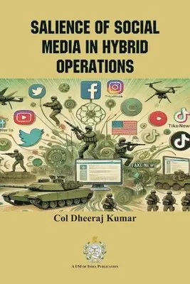 Col Dheeraj Kumar - Salience of Social Media in Hybrid Operations, Häftad. Tillgänglighet: Lägg i varukorg