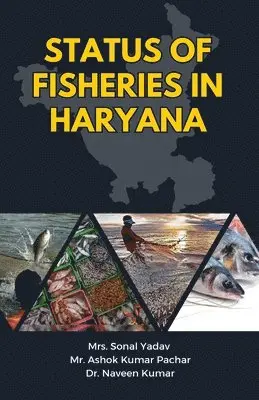 Sonal Yadav, Ashok Kumar Pachar, Naveen Kumar - Status of Fisheries in Haryana, Häftad. Tillgänglighet: Lägg i varukorg