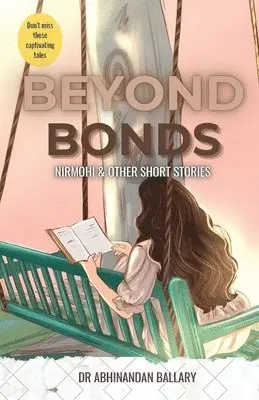 Abhinandan Ballary - Beyond Bonds Nirmohi & Other Short Stories, Häftad. Tillgänglighet: Lägg i varukorg