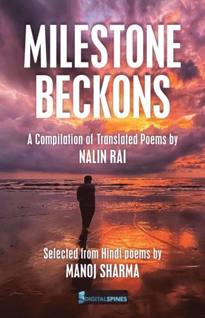 Manoj Sharma, Nalin Rai - Milestone Beckons, E-bok
