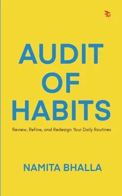 Namita Bhalla - Audit of Habits: Review, Refine, and Redesign Your Daily Routines, Häftad. Tillgänglighet: Lägg i varukorg