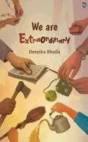 Deepika Bhalla - We are Extra Ordinary, Häftad. Tillgänglighet: Lägg i varukorg