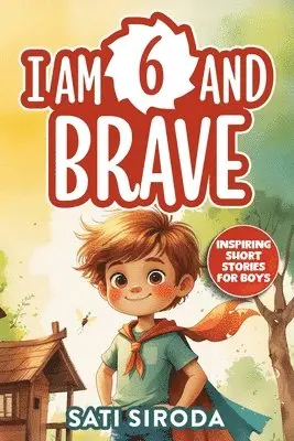 Sati Siroda - I am 6 and Brave, Häftad. Tillgänglighet: Tillfälligt slut