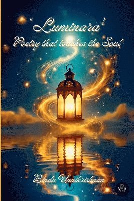 Bindu Unnikrishnan - Luminara: Poetry That Touches The Soul (Edition1), Häftad
