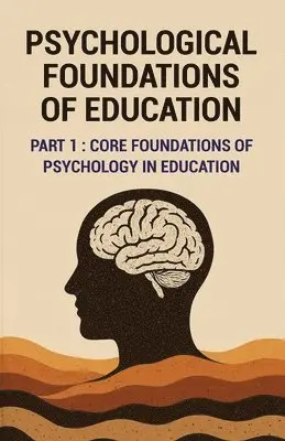 Prakash Chandra Pandey - Psychological Foundations of Education : Core Foundation of Psychology in Education, Häftad. Tillgänglighet: Lägg i varukorg