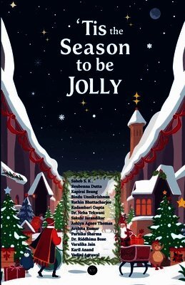 Bindu Unnikrishnan, Neha Tekwani, Kadambari Gupta - ‘Tis the Season to be Jolly (Edition1), Häftad