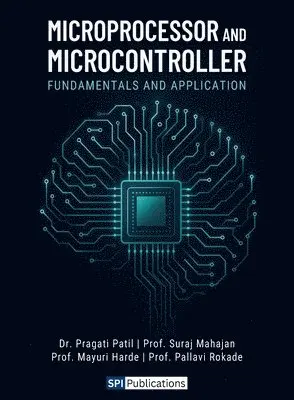Dr Pragati Patil, Prof Suraj Mahajan, Prof Mayuri Harde - Microprocessor and Microcontroller Fundamentals and Application (EditionFirst), Häftad. Tillgänglighet: Lägg i varukorg