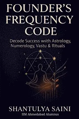 Shantulya Saini - Founder’s Frequency Code (EditionFirst), Häftad. Tillgänglighet: Lägg i varukorg