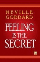 Neville Goddard - Feeling Is The Secret, Häftad