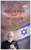 P R Kumaraswamy - Modi, 7 October, and the Gaza War, Inbunden