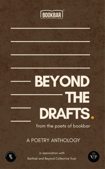 Rushad Wadia, Avneesh Gadgil - Beyond the Drafts - by the Poets of Bookbar, A Poetry Anthology, E-bok