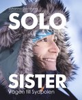 Solo sister : vägen till Sydpolen