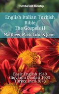 English Italian Turkish Bible - The Gospels II - Matthew, Mark, Luke & John