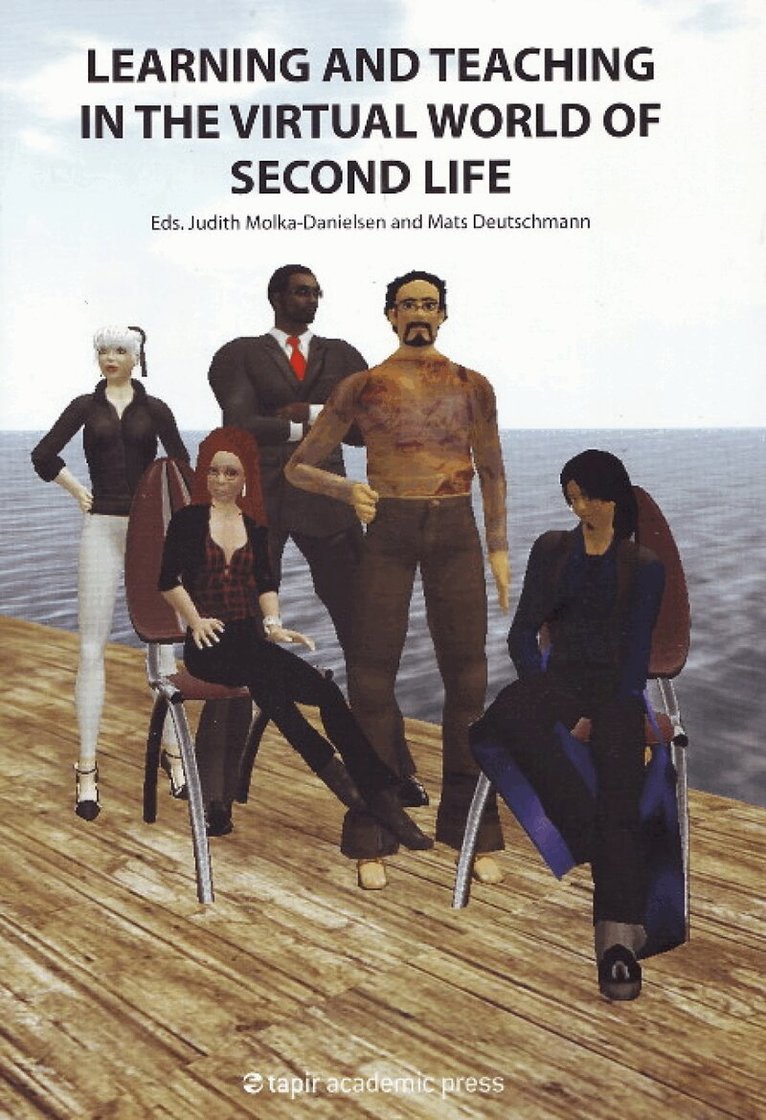 Judth Molka-Danielsen, Mats Destchmann - Learning & Teaching in the Virtual World of Second Life, Häftad