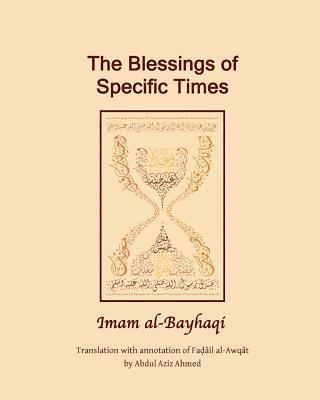 Abdul Aziz Ahmed - The Blessings of specific Time: Fadail Al Awqat, Häftad