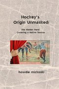 Hockey's Origin Unmasked