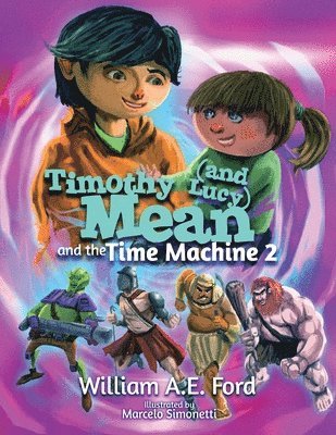 William Ae Ford - Timothy Mean and the Time Machine 2, Häftad