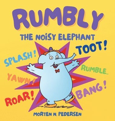 Morten N Pedersen - Rumbly The Noisy Elephant, Inbunden