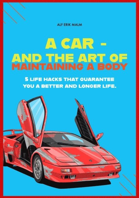 Alf Erik Malm - car - and the art of maintaining a body, E-bok. Tillgänglighet: Lägg i varukorg