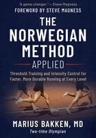 The Norwegian Method Applied: Threshold Training and Intensity Control for Faster, More Durable Running at Every Level