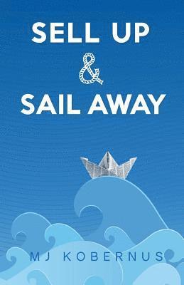 Mj Kobernus - Sell Up & Sail Away, Häftad