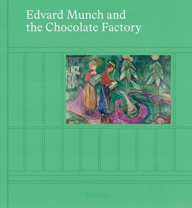 Ana María Bresciani, Marta Breen, Per Petterson, Chipo Dendere - Edvard Munch and the Chocolate Factory, Inbunden