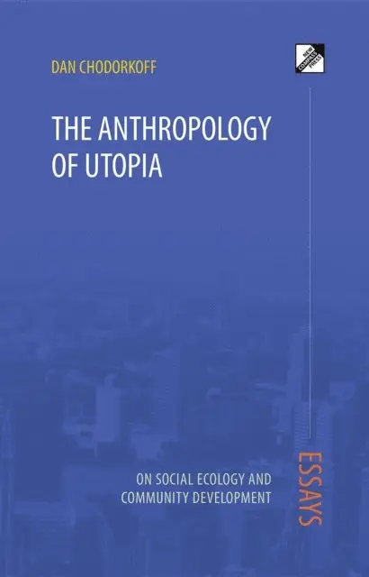 Dan Chodorkoff - Anthropology of Utopia, E-bok. Tillgänglighet: Lägg i varukorg