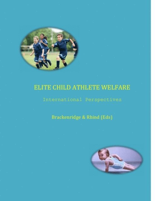 Celia brackenridge - Elite Child  Athlete Welfare: International Perspectives, E-bok