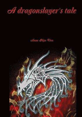 Anne Olga Vea - dragonslayer's tale, Häftad