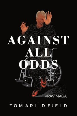 Tom Arild Fjeld - Against all odds, Häftad. Tillgänglighet: Tillfälligt slut