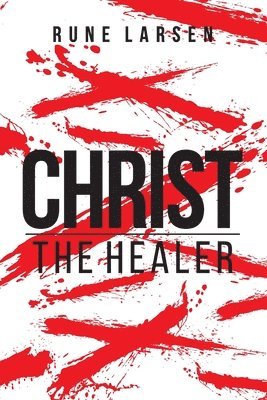 Rune Larsen - Christ The Healer, Häftad. Tillgänglighet: Lägg i varukorg