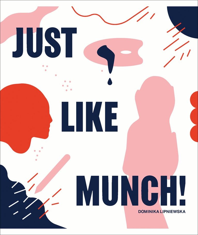 Dominika Lipniewska - Just Like Munch!, Häftad. Tillgänglighet: Lägg i varukorg
