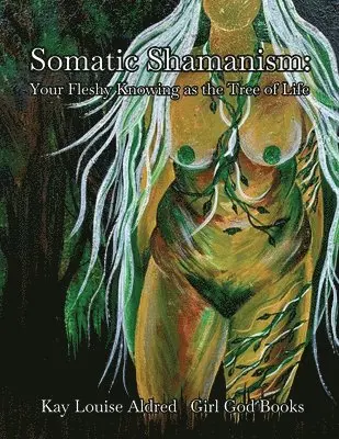Kay Louis Aldred - Somatic Shamanism, Häftad. Tillgänglighet: Lägg i varukorg