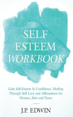 J P Edwin - Self Esteem Workbook, Häftad. Tillgänglighet: Lägg i varukorg