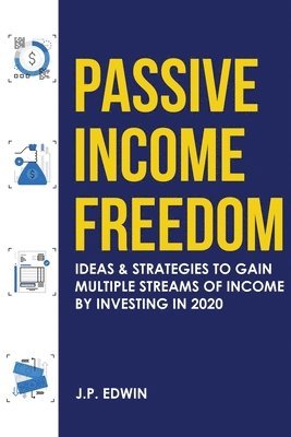 J P Edwin - Passive Income Freedom, Häftad. Tillgänglighet: Lägg i varukorg