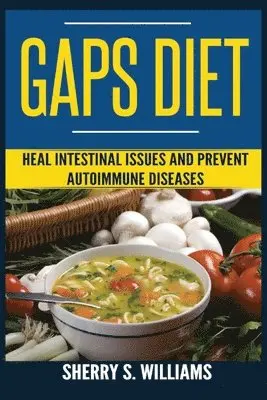 Sherry S Williams - GAPS Diet, Häftad. Tillgänglighet: Lägg i varukorg