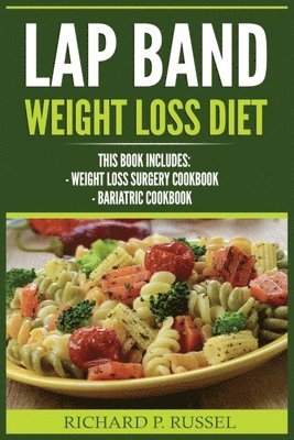 Richard P Russel - Lap Band Weight Loss Diet, Häftad. Tillgänglighet: Lägg i varukorg