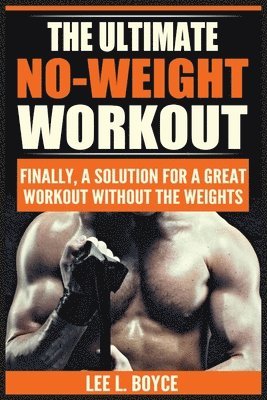 Lee L Boyce - Ultimate No-Weight Workout, Häftad. Tillgänglighet: Lägg i varukorg