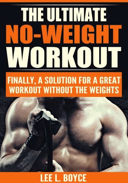 Lee L Boyce - Ultimate No-Weight Workout, E-bok. Tillgänglighet: Lägg i varukorg