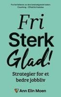 Ann Elin Moen - Fri, sterk og glad!, Häftad