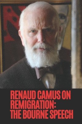 Renaud Camus, Tore Rasmussen - Renaud Camus on Remigration, Häftad