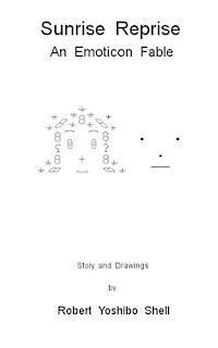 Robert Yoshibo Shell - Sunrise Reprise: An Emoticon Fable, Häftad