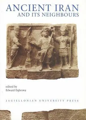 Edward Dabrowa - Ancient Iran and Its Neighbours: Studies in Honour of Prof. Jozef Wolski on Occasion of His 95th Birthday, Häftad. Tillgänglighet: Tillfälligt slut