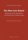 New Law School - Reexamining Goals, Organization, and Methods for a Changing World