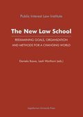 The New Law School - Reexamining Goals, Organization, and Methods for a Changing World