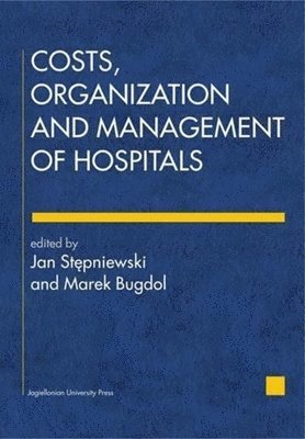 Jan Stępniewski, Marek Bugdol - Costs, Organization, and Management of Hospitals, Häftad