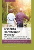 Developing the "Sociology of Ageing" - To Tackle the Challenge of Ageing Societies in Central and Eastern Europe