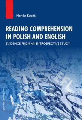 Monika Kusiak - Reading Comprehension in Polish and English – Evidence from an Introspective Study, Häftad. Tillgänglighet: Lägg i varukorg