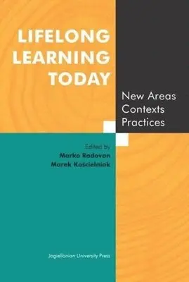 Marko Radovan, Marek Koscielniak, Marko Radovan, Marek Kościelniak - Lifelong Learning Today – New Areas, Contexts, Practices, Häftad. Tillgänglighet: Lägg i varukorg